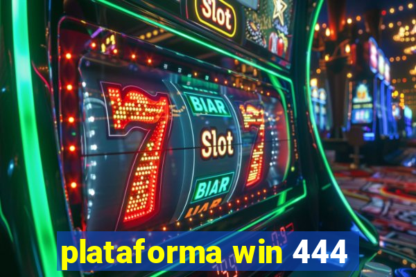 plataforma win 444